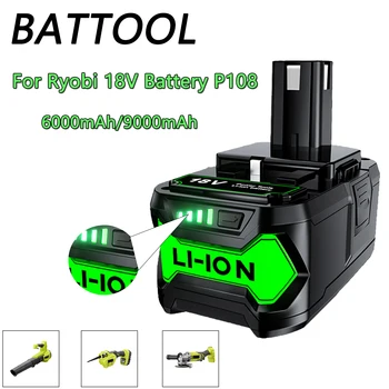 BATTOOL 6.0Ah / 9.0Ah 18V lítium csere akkumulátor Ryobi P108 ONE + Plus P102 P103 P104 P107 P117 akkumulátoros szerszámokhoz